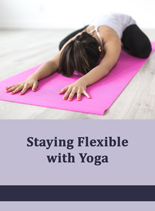 Staying Flexible with Yoga